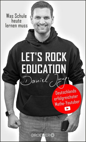 Let’s rock education – Deutschlands erfolgreichster Mathe-Youtuber von Jung,  Daniel