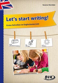 Let’s start writing! von Sternitzke,  Susanne, Thoenes,  Sonja