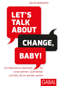 Let’s talk about change, baby! von Grzeskowitz,  Ilja