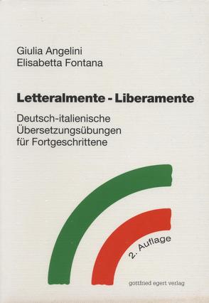 Letteralmente- Liberamente. Deutsch-italienische Übersetzungsübungen für Fortgeschrittene von Angelini,  Giulia, Fontana,  Elisabetta