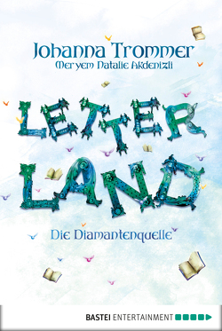 Letterland – Die Diamantenquelle von Akdenizli,  Meryem Natalie, Trommer,  Johanna