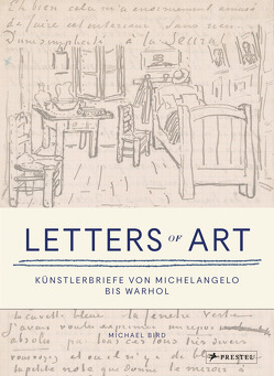 Letters of Art: Künstlerbriefe von Michelangelo bis Frida Kahlo von Bird,  Michael
