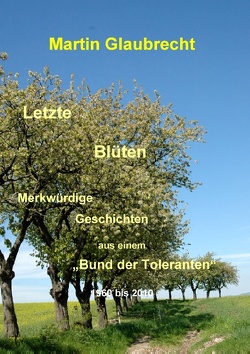 Letzte Blüten von Glaubrecht,  Martin