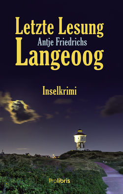 Letzte Lesung Langeoog von Friedrichs,  Antje