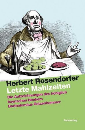 Letzte Mahlzeiten von Hintner,  Herbert, Rosendorfer,  Herbert