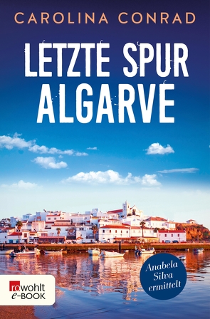 Letzte Spur Algarve von Conrad,  Carolina