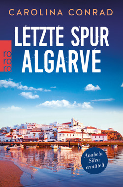 Letzte Spur Algarve von Conrad,  Carolina