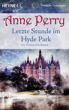 Letzte Stunde im Hyde Park von Perry,  Anne, Schatzhauser,  K.