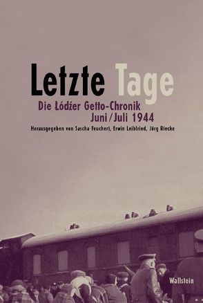 Letzte Tage von Baranowski,  Julian, Feuchert,  Sascha, Leibfried,  Erwin, Radziszewska,  Krystyna, Riecke,  Jörg