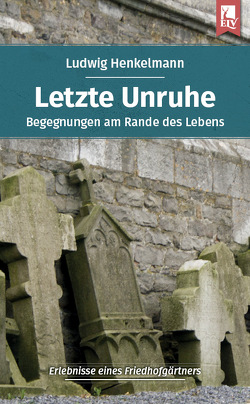 Letzte Unruhe von Henkelmann,  Ludwig