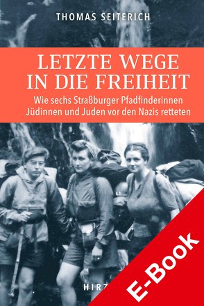 Letzte Wege in die Freiheit. von Seiterich,  Thomas