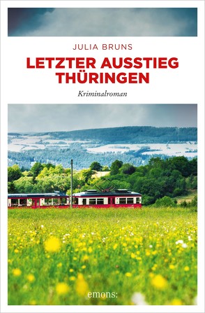 Letzter Ausstieg Thüringen von Bruns,  Julia