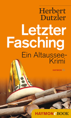 Letzter Fasching von Dutzler,  Herbert