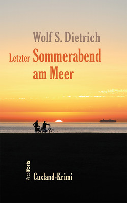Letzter Sommerabend am Meer von Dietrich,  Wolf S.