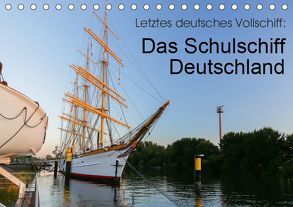 Letztes deutsches Vollschiff: Das Schulschiff Deutschland (Tischkalender 2019 DIN A5 quer) von rsiemer