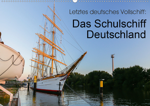 Letztes deutsches Vollschiff: Das Schulschiff Deutschland (Wandkalender 2020 DIN A2 quer) von rsiemer