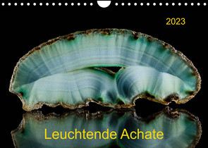Leuchtende Achate (Wandkalender 2023 DIN A4 quer) von Reif,  Wolfgang
