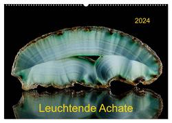 Leuchtende Achate (Wandkalender 2024 DIN A2 quer), CALVENDO Monatskalender von Reif,  Wolfgang