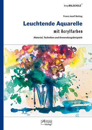 Leuchtende Aquarelle mit Acrylfarben von Bettag,  Franz-Josef