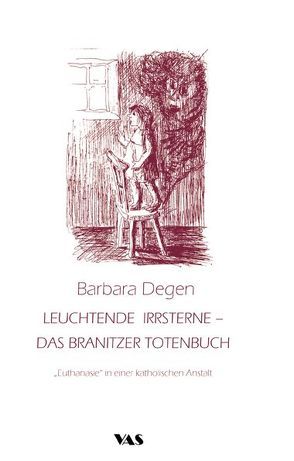 Leuchtende Irrsterne – Das Branitzer Totenbuch von Degen,  Barbara, Rost,  Adelheid