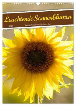 Leuchtende Sonnenblumen, sonnige Aussichten das ganze Jahr (Wandkalender 2024 DIN A3 hoch), CALVENDO Monatskalender von Löwer,  Sabine