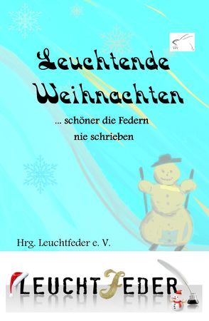 Leuchtende Weihnachten von Leuchtfeder e. V.,  HRG.