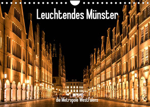 Leuchtendes Münster 2022 – die Metropole Westfalens (Wandkalender 2022 DIN A4 quer) von Budde,  Matthias