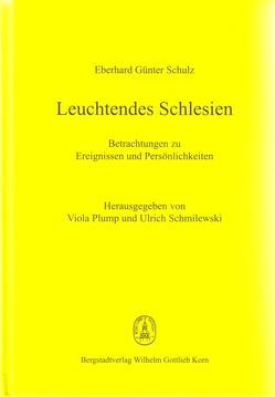 Leuchtendes Schlesien von Plump,  Viola, Schmilewski,  Ulrich, Schulz,  Eberhard Günter