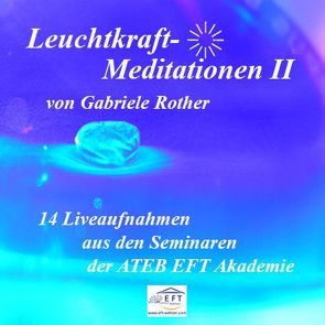 Leuchtkraft-Meditationen II von Rother,  Gabriele