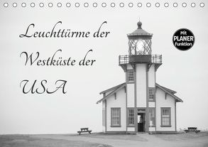 Leuchttürme der Westküste der USA (Tischkalender 2019 DIN A5 quer) von Kaiser,  Ralf