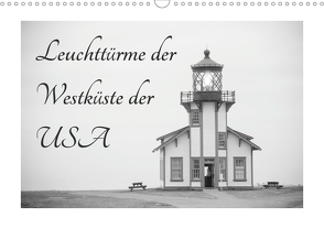 Leuchttürme der Westküste der USA (Wandkalender 2021 DIN A3 quer) von Kaiser,  Ralf