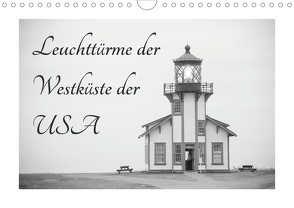 Leuchttürme der Westküste der USA (Wandkalender 2021 DIN A4 quer) von Kaiser,  Ralf