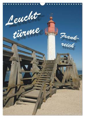 Leuchttürme Frankreich (Wandkalender 2024 DIN A3 hoch), CALVENDO Monatskalender von Scholz,  Frauke
