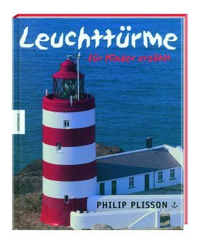 Leuchttürme – für Kinder erzählt von Plisson,  Philip