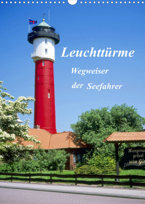 Leuchttürme, Wegweiser der Seefahrer (Wandkalender 2023 DIN A3 hoch) von Reupert,  Lothar
