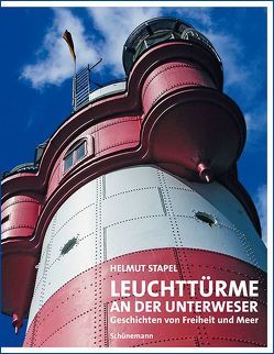 Leuchttürme an der Unterweser von Stapel,  Helmut