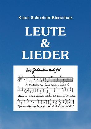 LEUTE & LIEDER von Klaus,  Schneider-Bierschulz