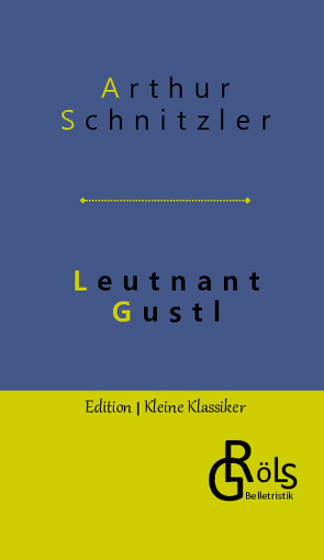 Leutnant Gustl von Gröls-Verlag,  Redaktion, Schnitzler,  Arthur