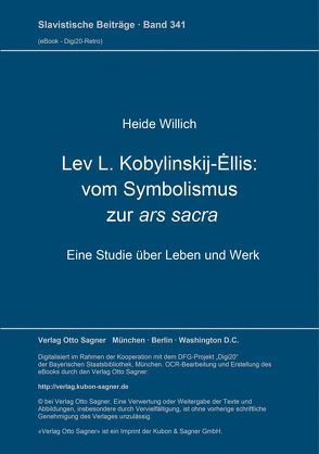 Lev L. Kobylinskij-Éllis: Vom Symbolismus zur ars sacra von Willich,  Heide