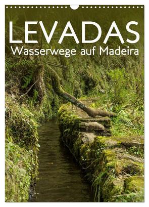 Levadas – Wasserwege auf Madeira (Wandkalender 2024 DIN A3 hoch), CALVENDO Monatskalender von Gimpel,  Frauke