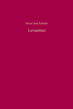 Levantiner von Schmitt,  Oliver Jens
