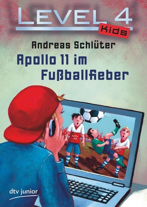 Level 4 Kids – Apollo 11 im Fußballfieber von Kehr,  Karoline, Schlüter,  Andreas