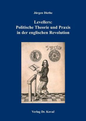 Levellers: Politische Theorie und Praxis in der englischen Revolution von Diethe,  Jürgen