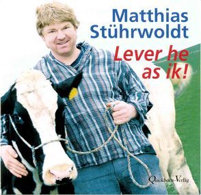Lever he as ik! (Hörbuch) von Stührwoldt,  Matthias
