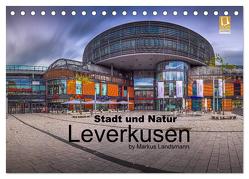 Leverkusen – Stadt und Natur (Tischkalender 2024 DIN A5 quer), CALVENDO Monatskalender von Landsmann,  Markus