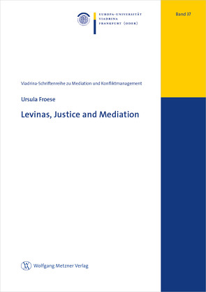 Levinas, Justice and Mediation von Fröse,  Ursula