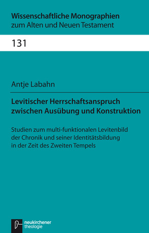 Levitischer Herrschaftsanspruch zwischen Ausübung und Konstruktion von Breytenbach,  Cilliers, Janowski,  Bernd, Labahn,  Antje, Lichtenberger,  Hermann