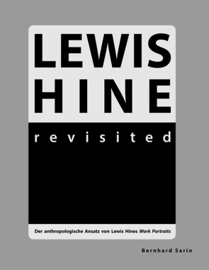 Lewis Hine revisited von Sarin,  Bernhard