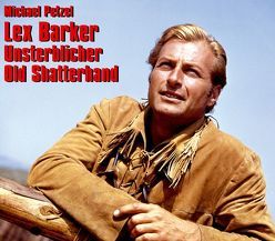 Lex Barker – Unsterblicher Old Shatterhand von Petzel,  Michael