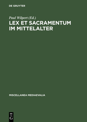 Lex et Sacramentum im Mittelalter von Wilpert,  Paul
